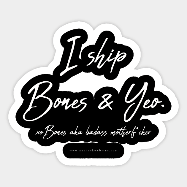 I Ship Bones and Yeo. Sticker by KWebster1